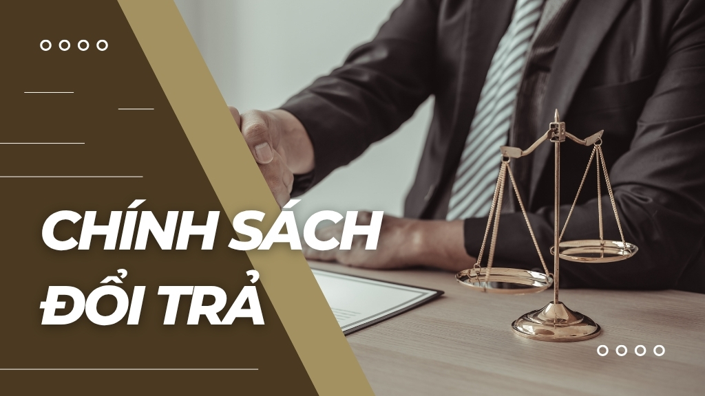 Chính sách đổi trả Chính sách đổi trả