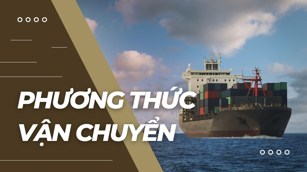 Phương Thức Vận Chuyển Phương thức vận chuyển